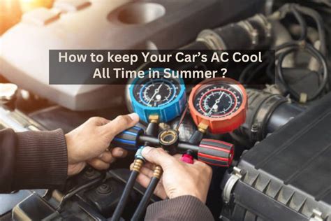 How to Make Car AC Cooler: A Comprehensive Guide to Beat the Heat